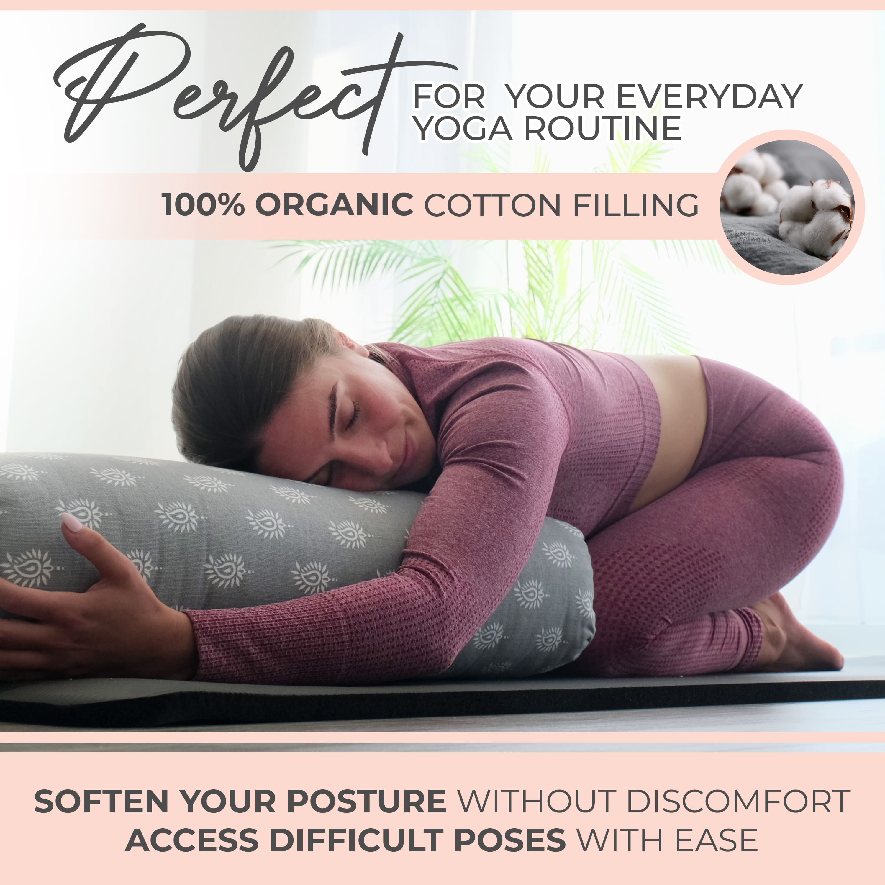 Woman using a yoga bolster with text about organic cotton filling and ease of use.
